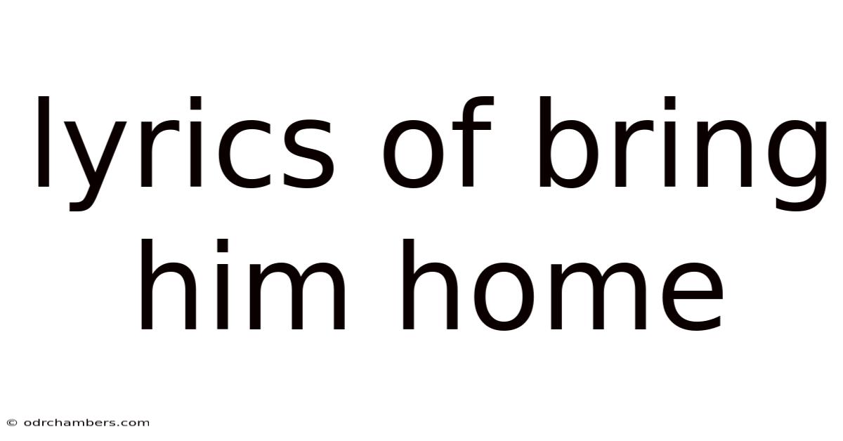 Lyrics Of Bring Him Home