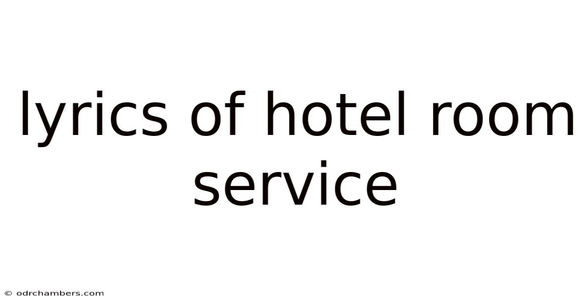 Lyrics Of Hotel Room Service
