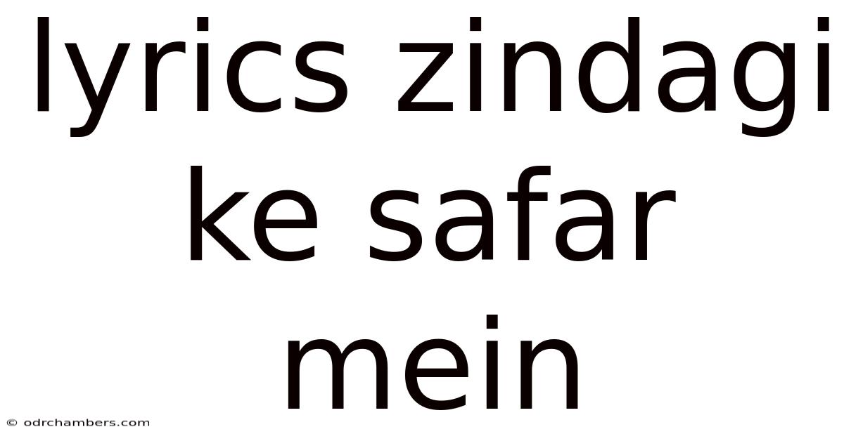 Lyrics Zindagi Ke Safar Mein