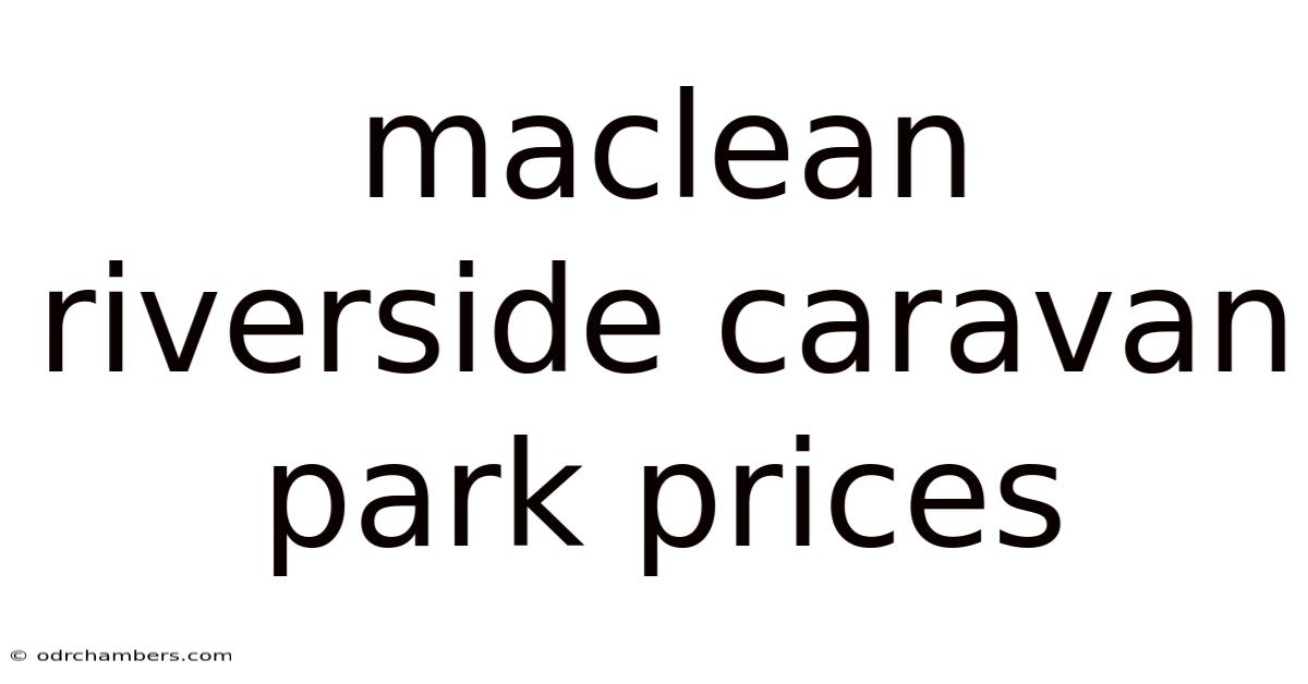 Maclean Riverside Caravan Park Prices