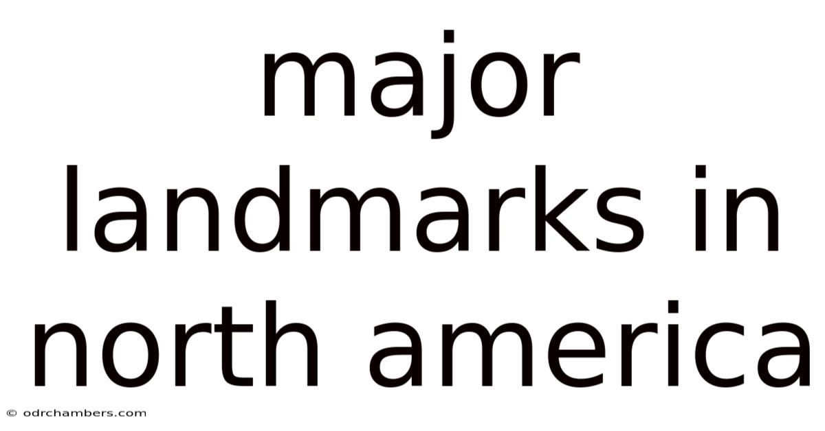 Major Landmarks In North America