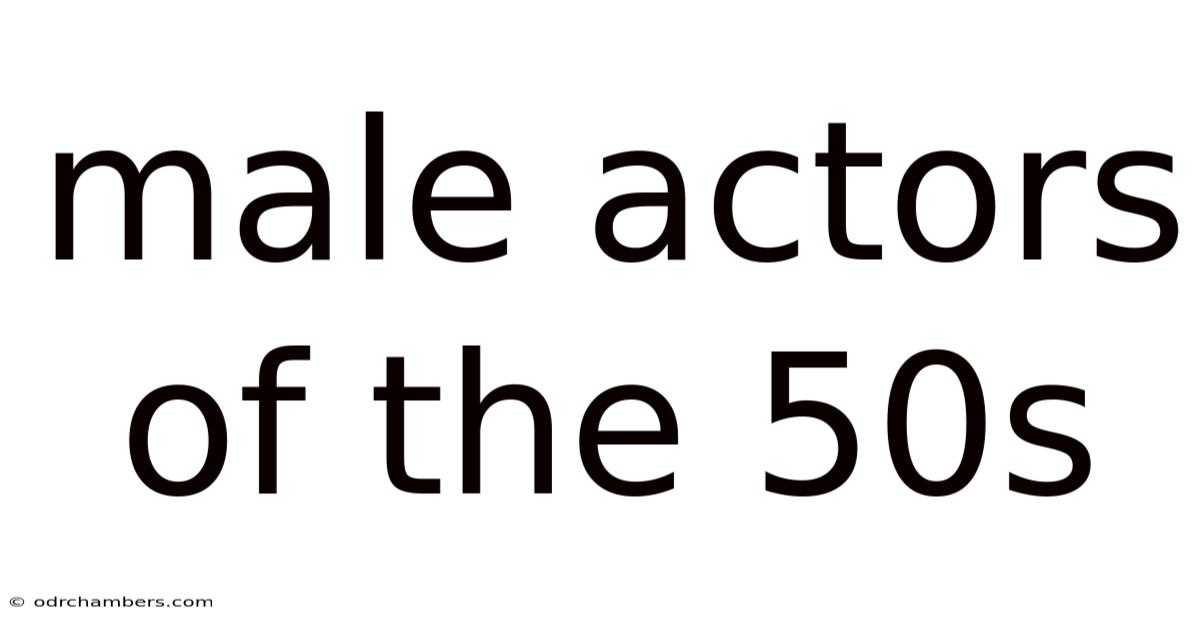 Male Actors Of The 50s