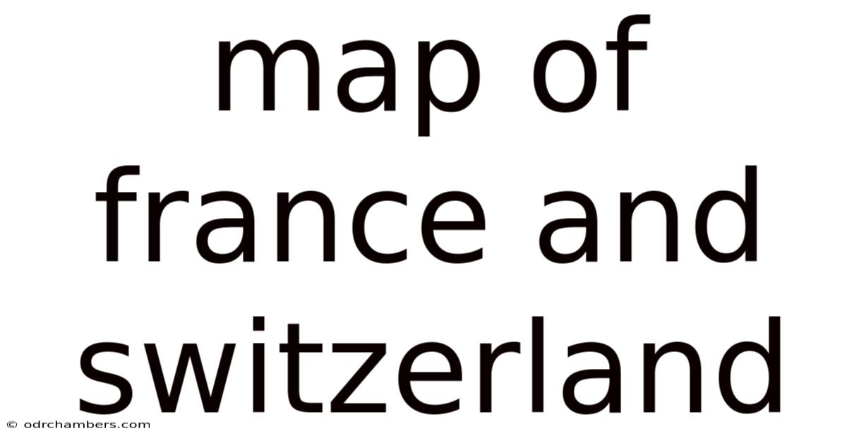 Map Of France And Switzerland