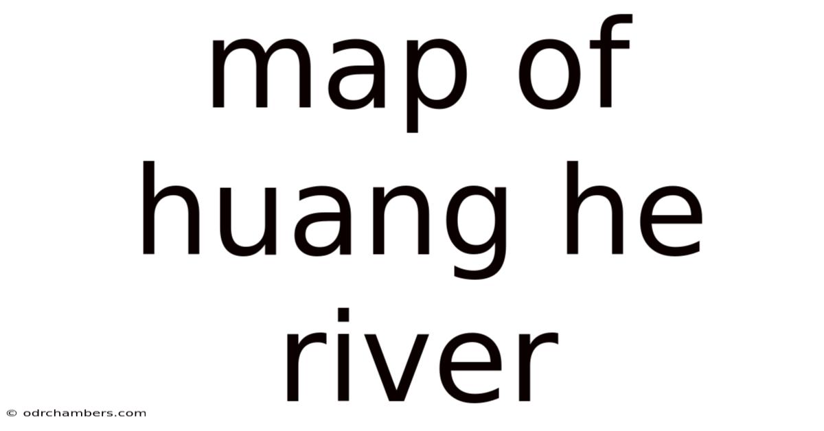 Map Of Huang He River