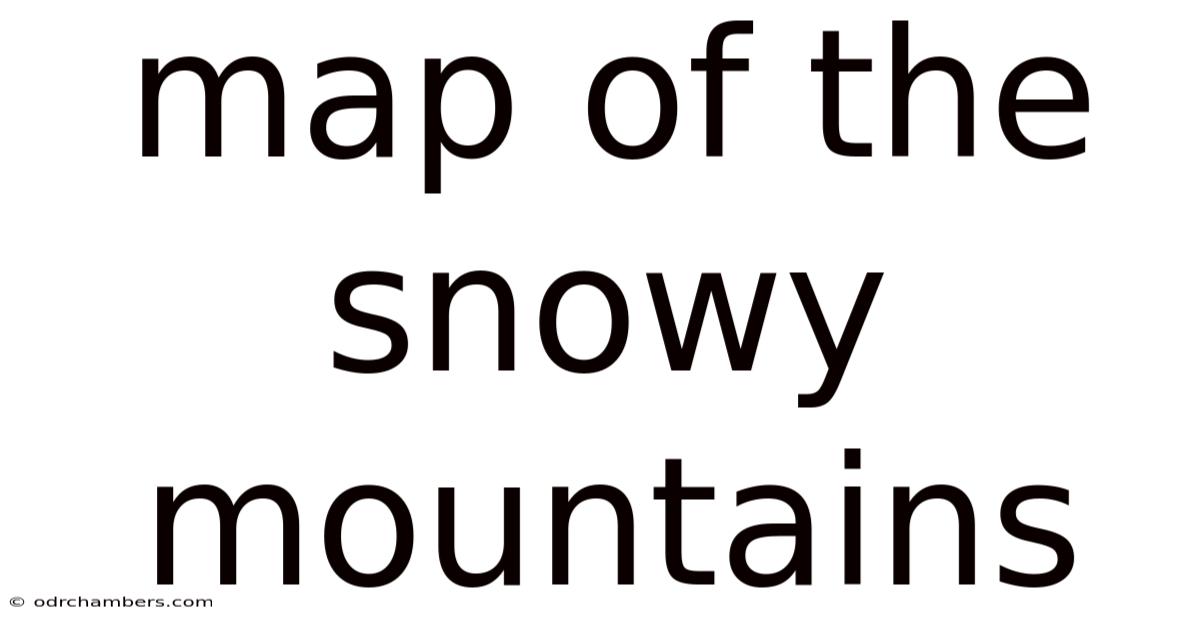 Map Of The Snowy Mountains