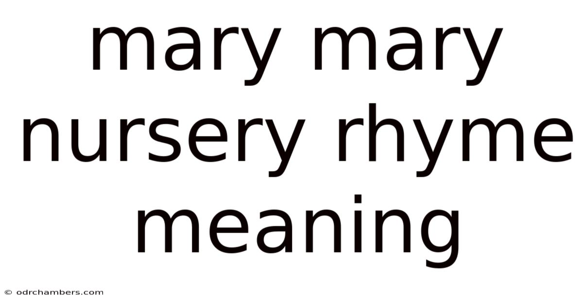 Mary Mary Nursery Rhyme Meaning