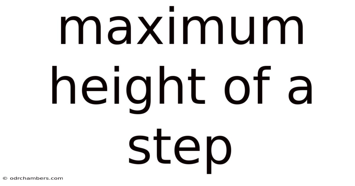 Maximum Height Of A Step