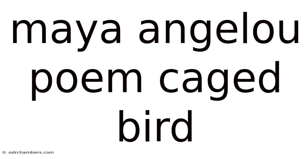 Maya Angelou Poem Caged Bird