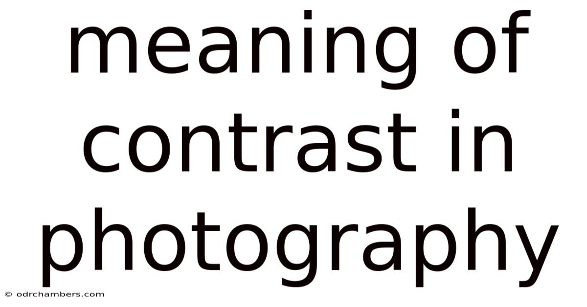 Meaning Of Contrast In Photography