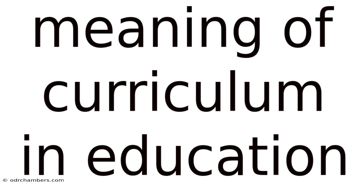 Meaning Of Curriculum In Education