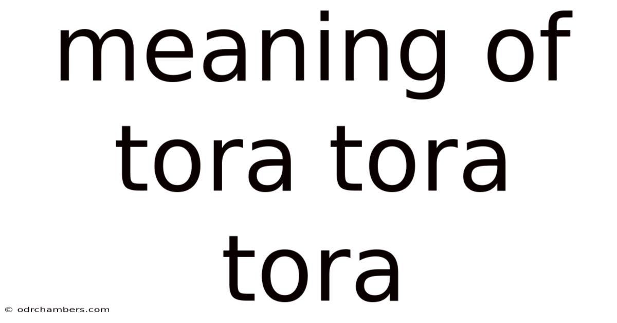 Meaning Of Tora Tora Tora