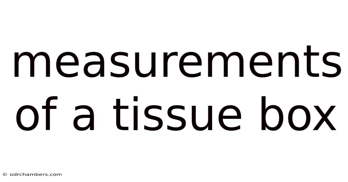 Measurements Of A Tissue Box