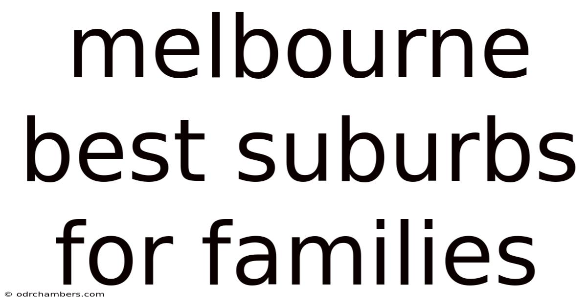 Melbourne Best Suburbs For Families