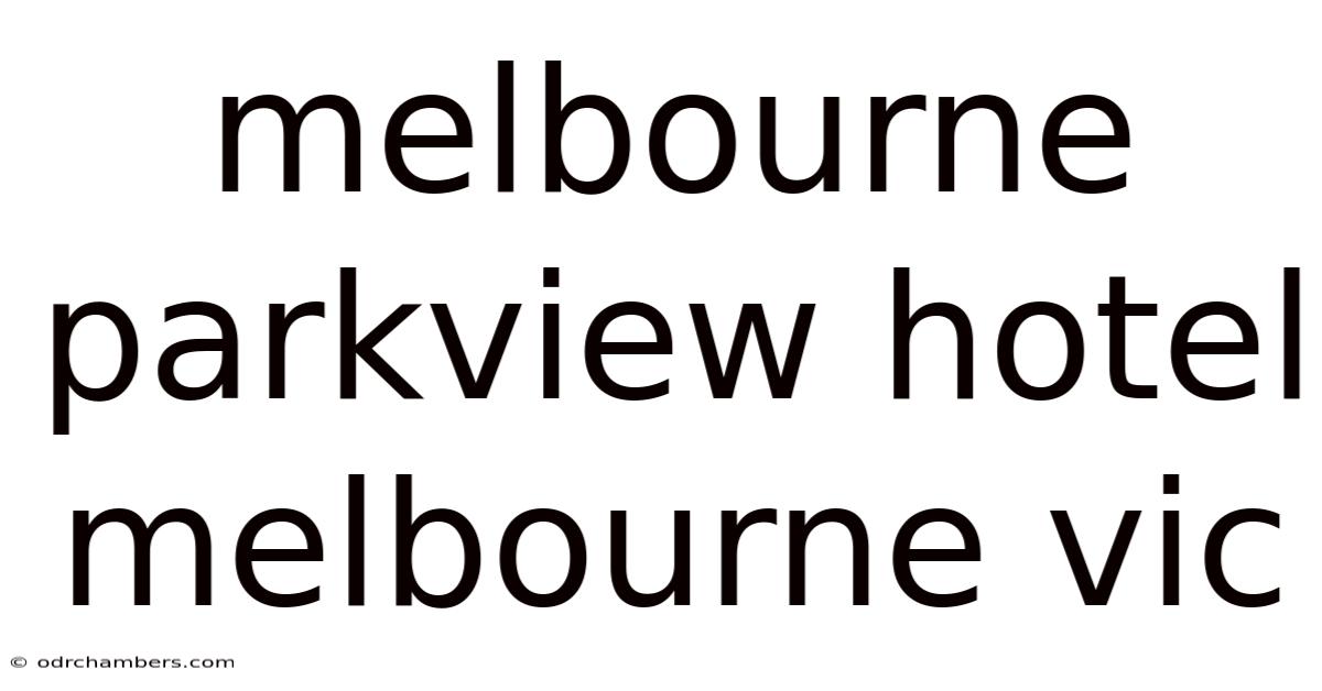 Melbourne Parkview Hotel Melbourne Vic