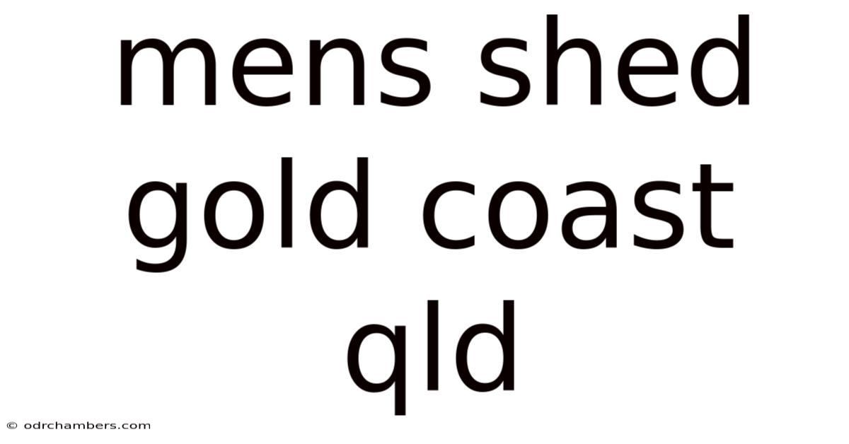 Mens Shed Gold Coast Qld