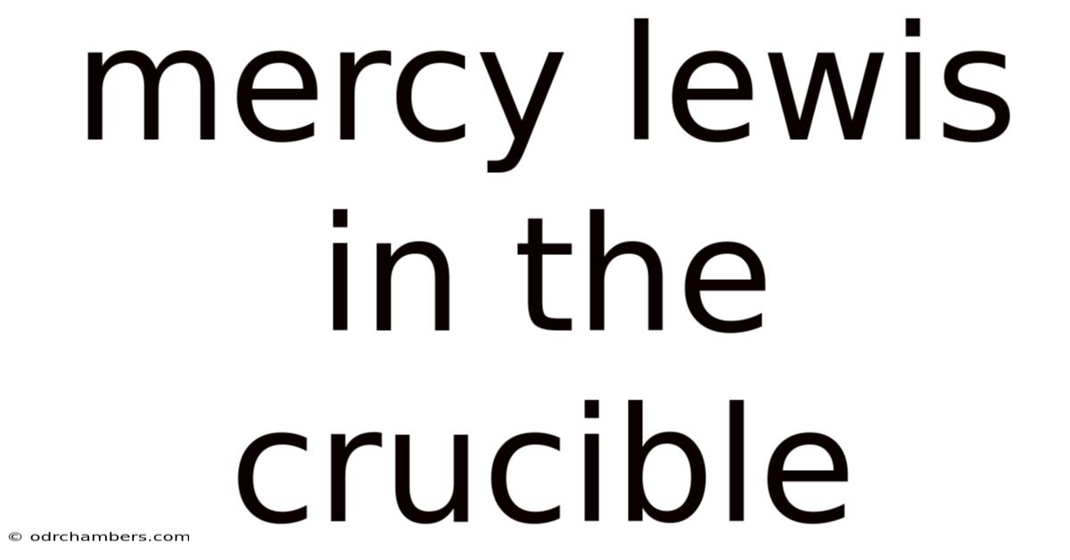 Mercy Lewis In The Crucible