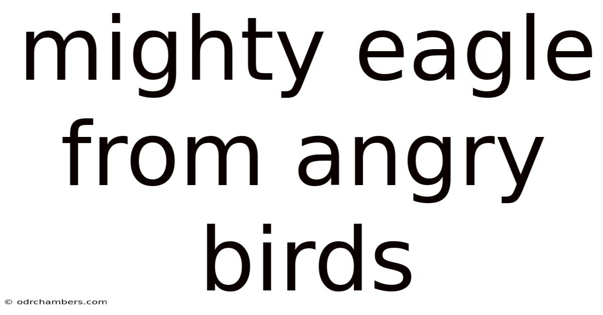 Mighty Eagle From Angry Birds