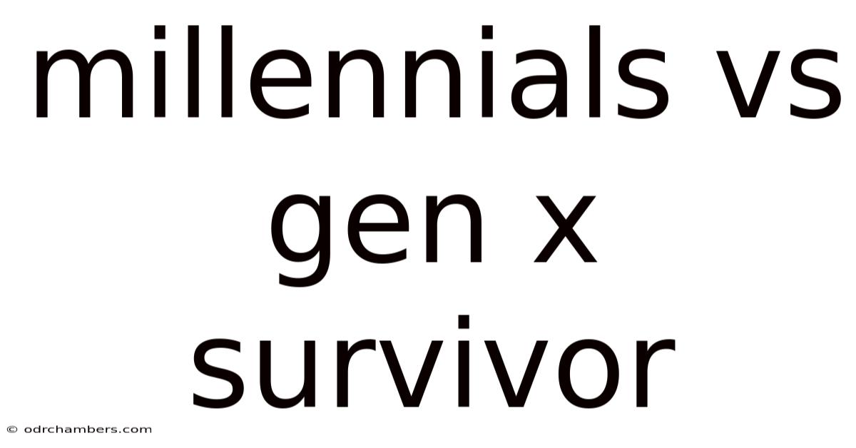 Millennials Vs Gen X Survivor