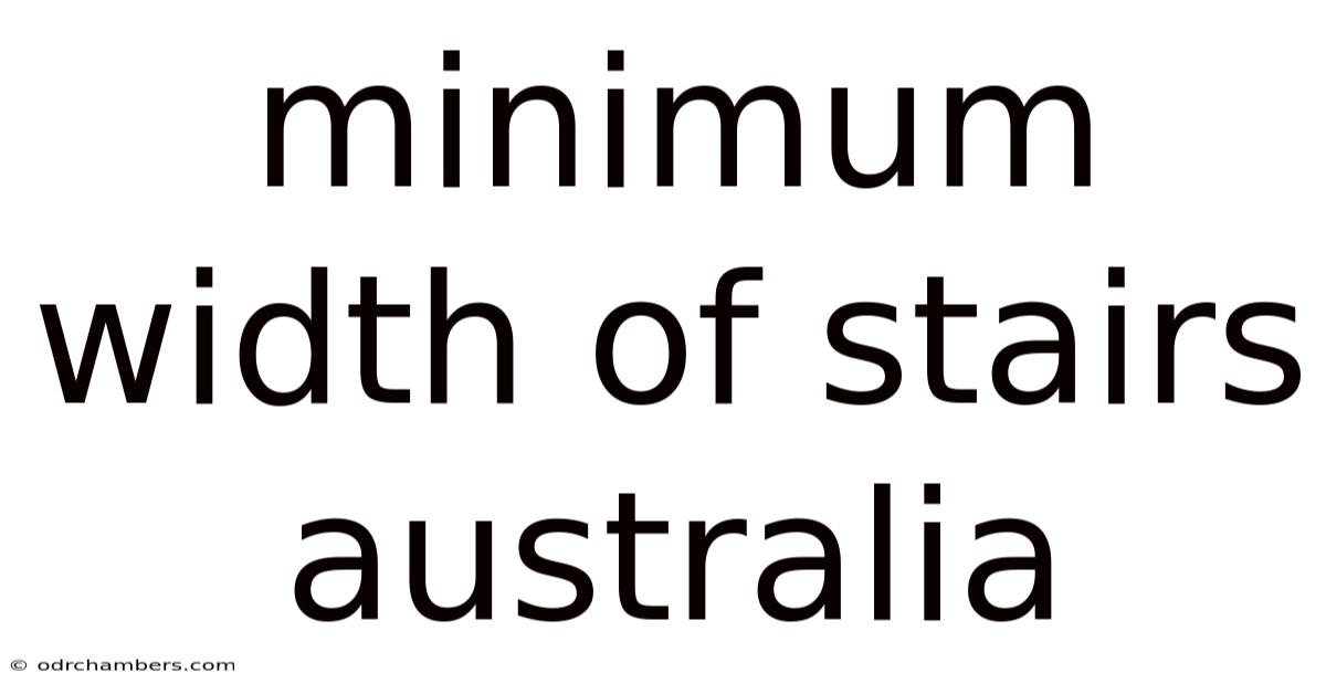 Minimum Width Of Stairs Australia