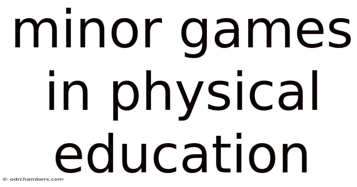 Minor Games In Physical Education