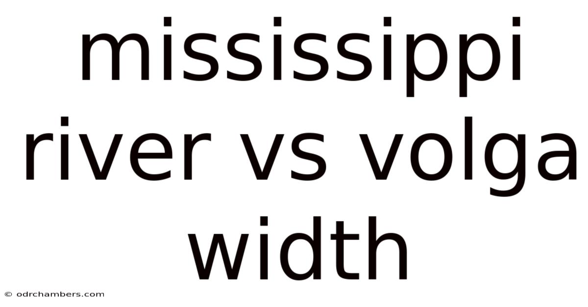 Mississippi River Vs Volga Width