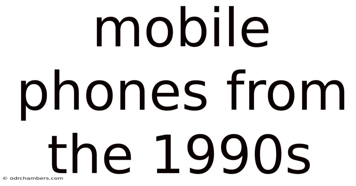 Mobile Phones From The 1990s
