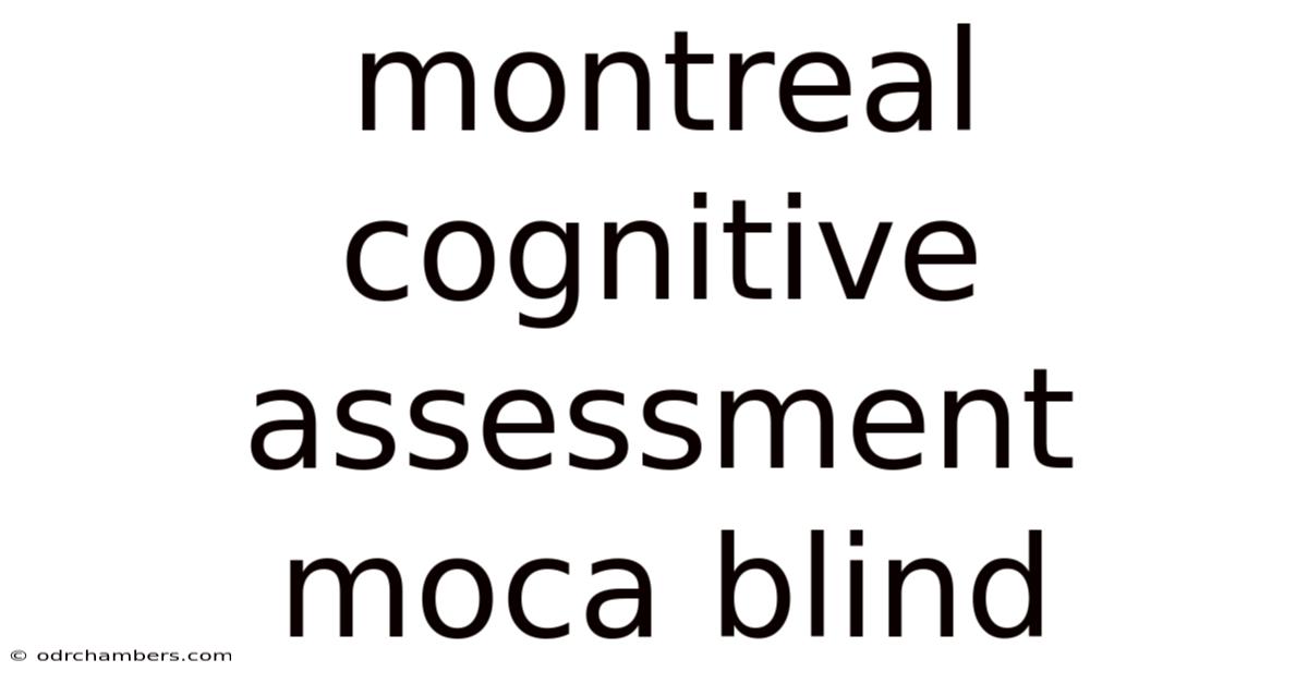 Montreal Cognitive Assessment Moca Blind