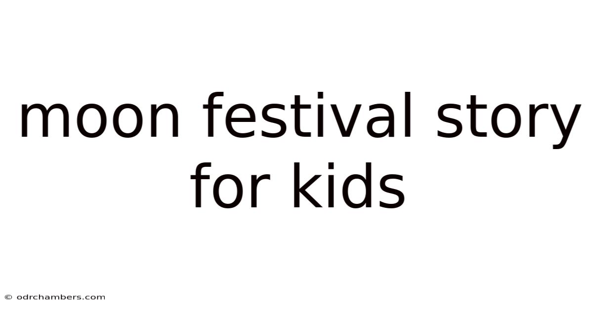 Moon Festival Story For Kids