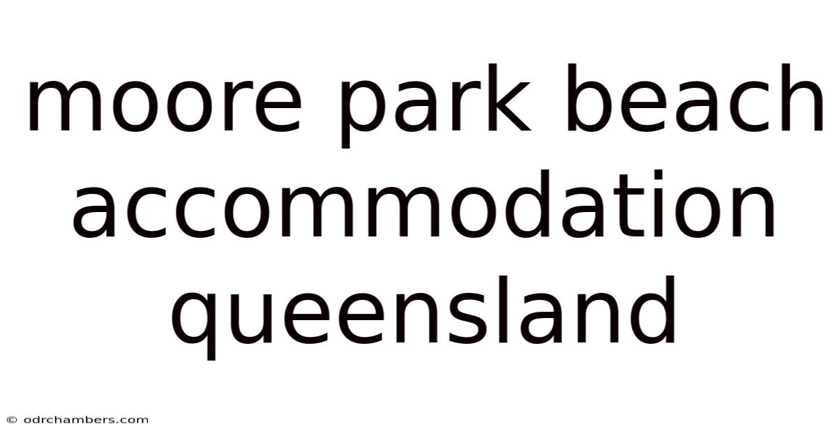 Moore Park Beach Accommodation Queensland