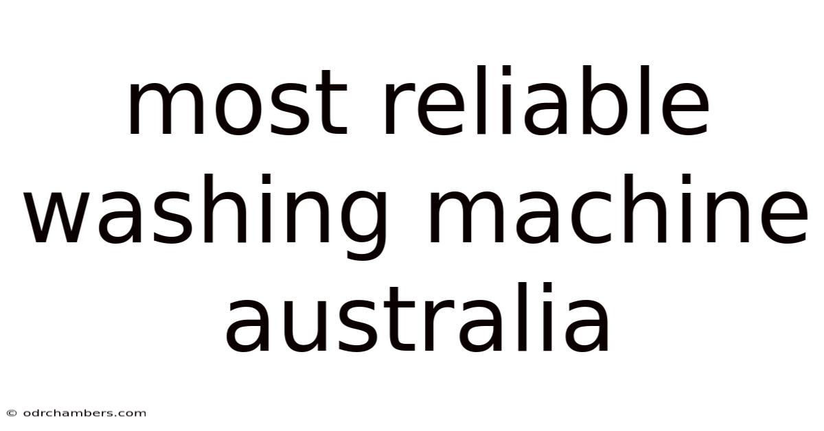 Most Reliable Washing Machine Australia