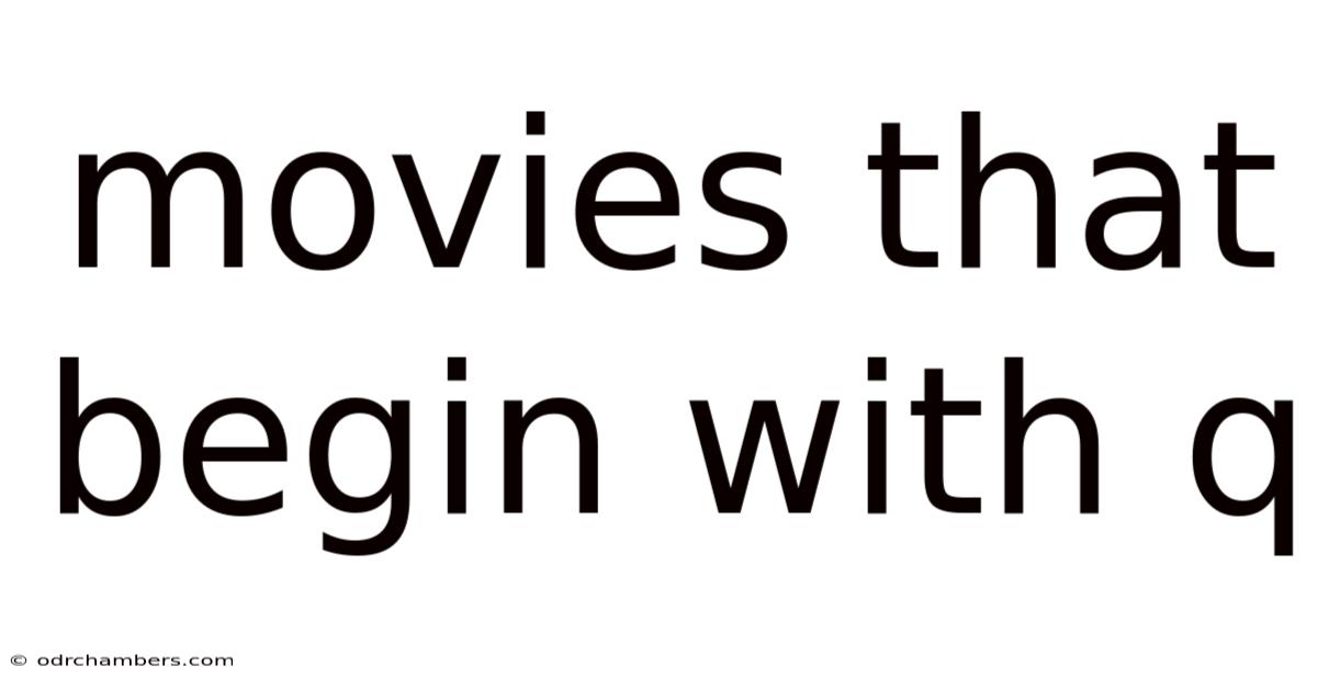 Movies That Begin With Q