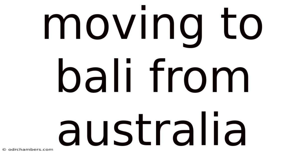 Moving To Bali From Australia