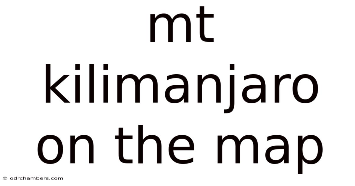 Mt Kilimanjaro On The Map