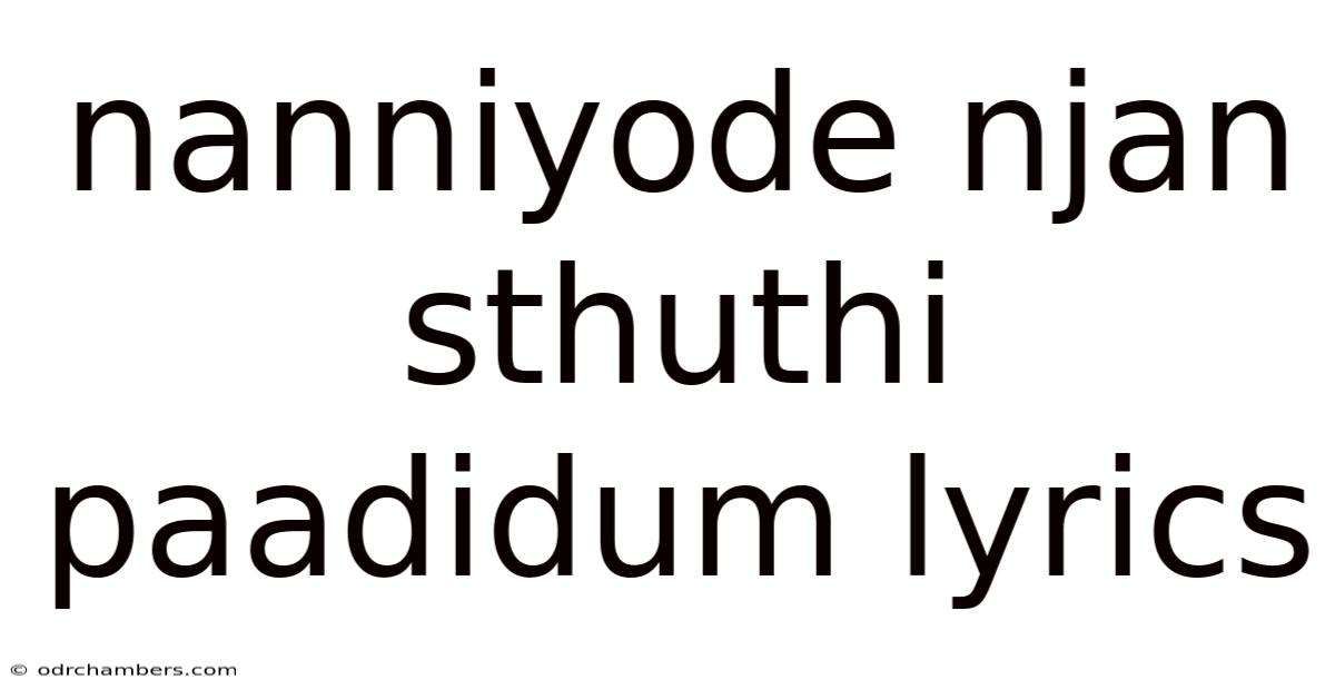 Nanniyode Njan Sthuthi Paadidum Lyrics