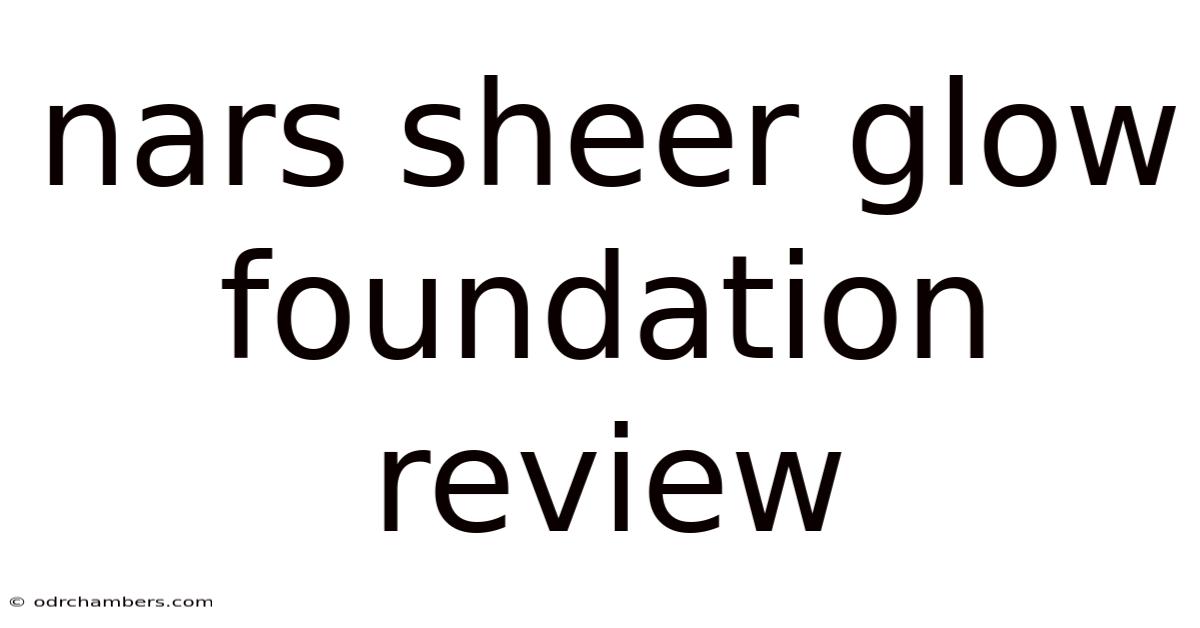 Nars Sheer Glow Foundation Review