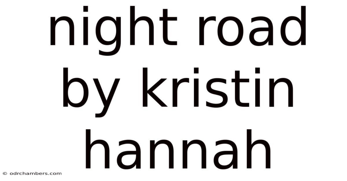 Night Road By Kristin Hannah