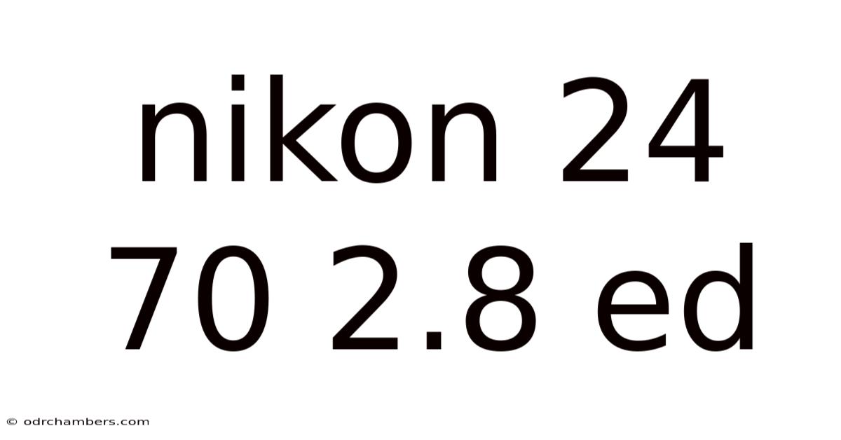 Nikon 24 70 2.8 Ed