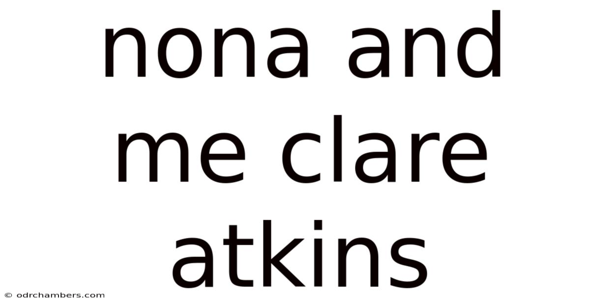 Nona And Me Clare Atkins