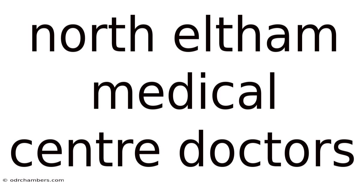 North Eltham Medical Centre Doctors