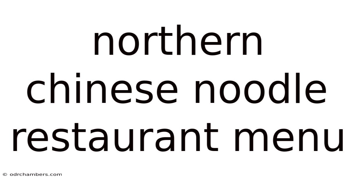 Northern Chinese Noodle Restaurant Menu