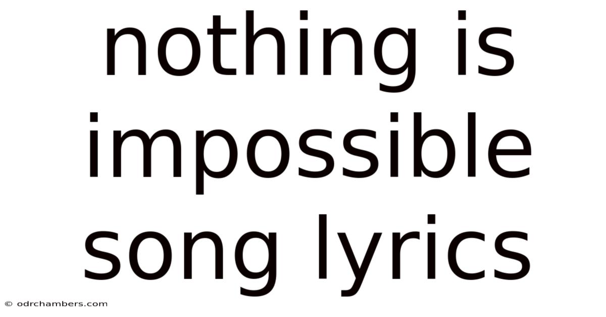 Nothing Is Impossible Song Lyrics