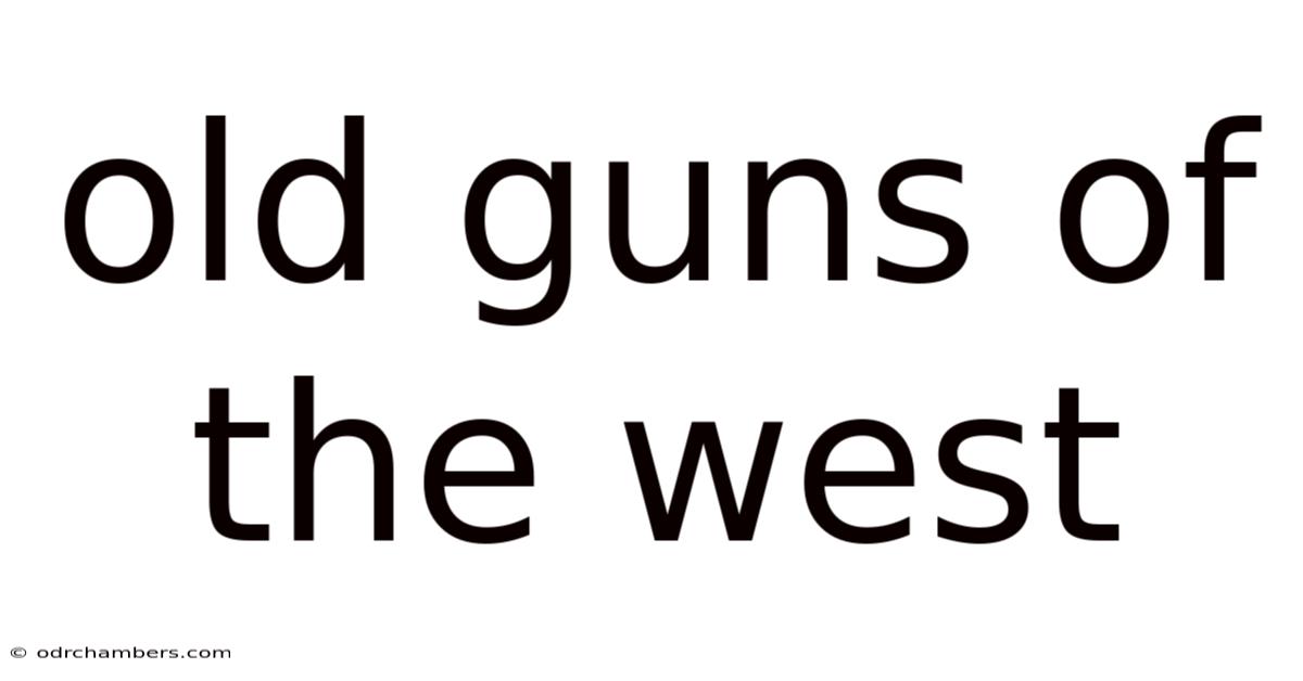 Old Guns Of The West