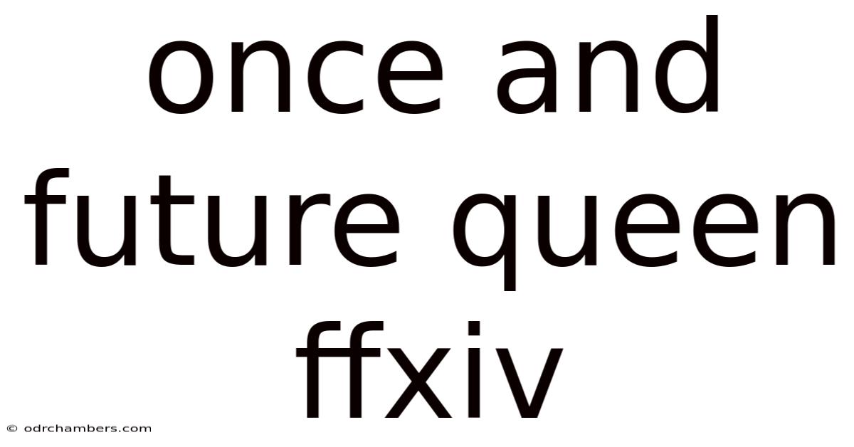 Once And Future Queen Ffxiv