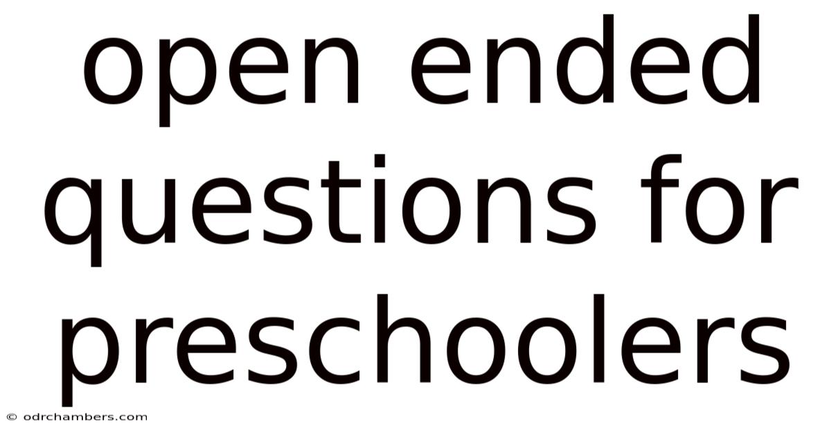 Open Ended Questions For Preschoolers