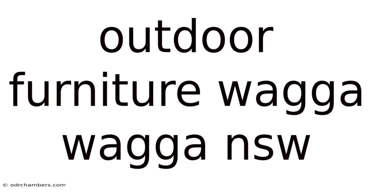 Outdoor Furniture Wagga Wagga Nsw