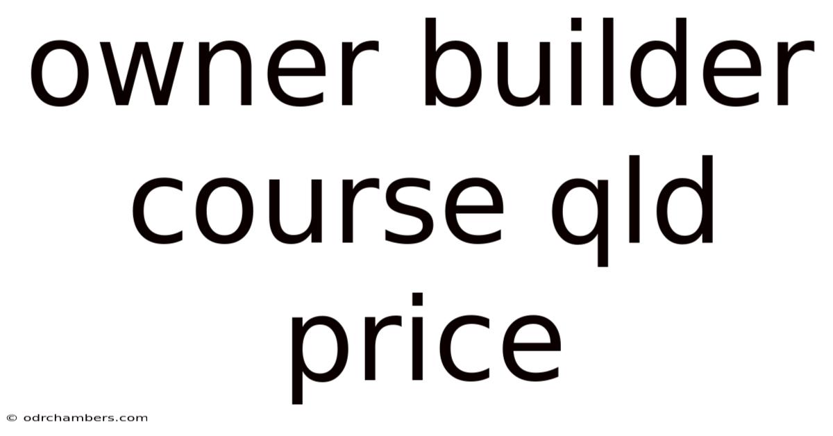Owner Builder Course Qld Price