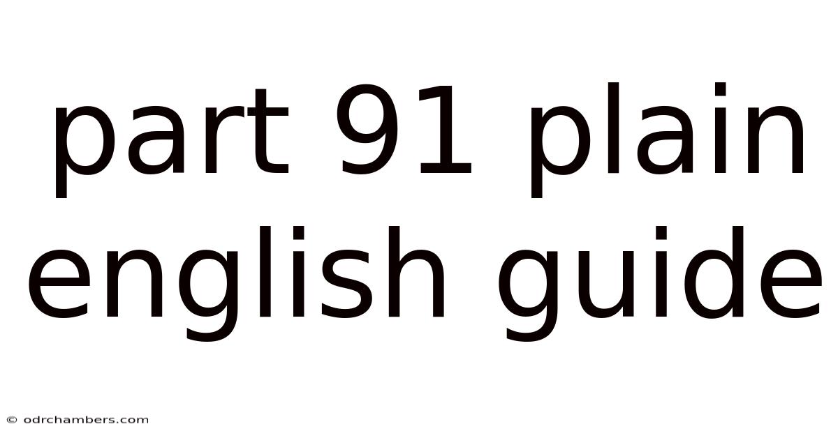 Part 91 Plain English Guide