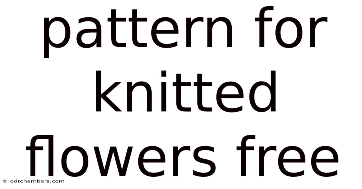 Pattern For Knitted Flowers Free