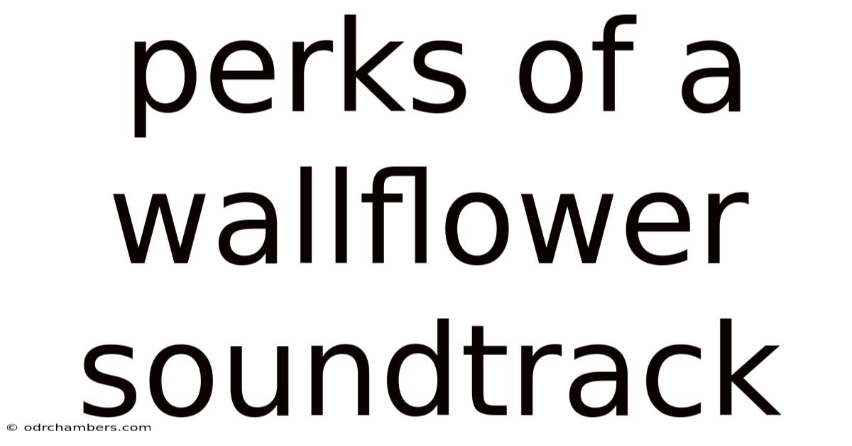 Perks Of A Wallflower Soundtrack
