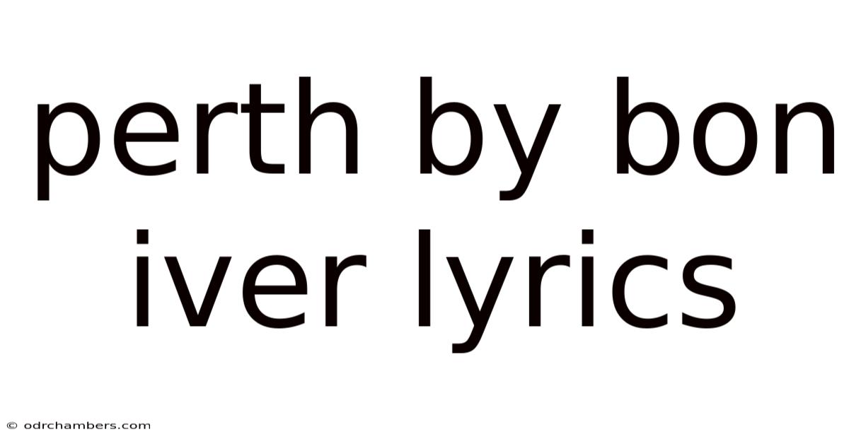 Perth By Bon Iver Lyrics